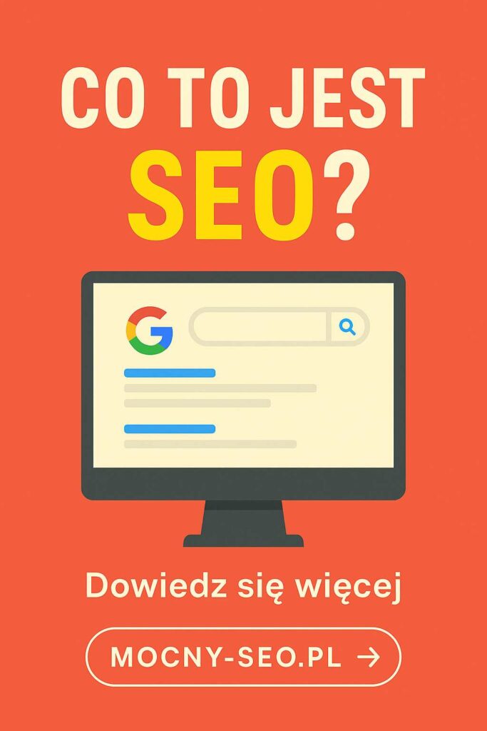 co-to-jest-seo-pinterest Grafika przedstawiająca pytanie "Co to jest SEO?" z ilustracją wyników wyszukiwania Google i wezwaniem do odwiedzenia strony mocny-seo.pl w celu uzyskania więcej informacji.