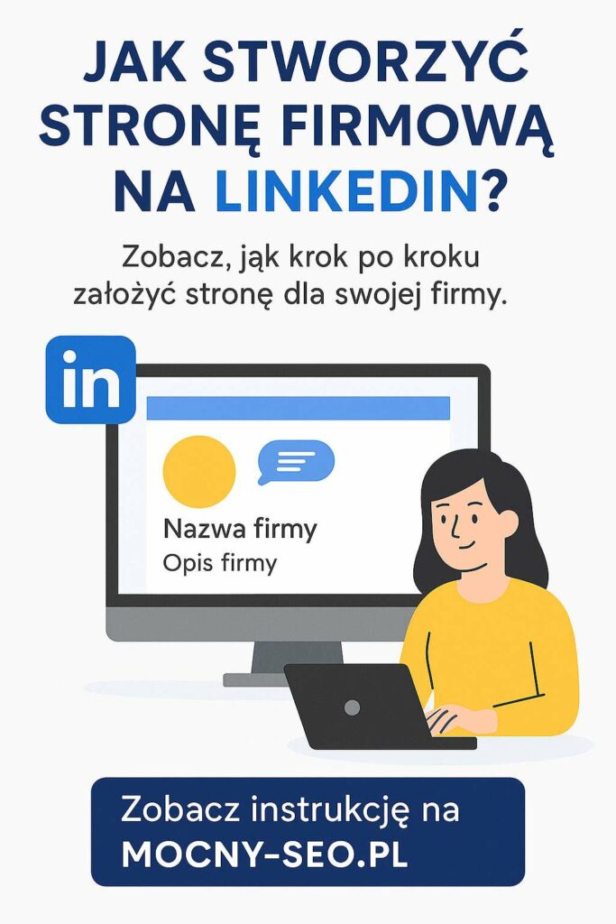 jak-stworzyc-strone-linkedin Grafika przedstawiająca jak stworzyć stronę firmową na LinkedIn krok po kroku – pomocna instrukcja dla małych firm.